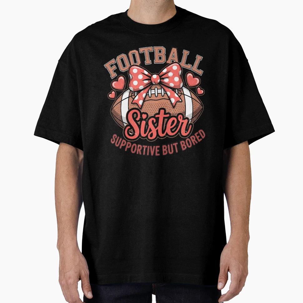 Football Sister T-Shirt - Graphic Print for Adults - T-Shirt, Sweatshirt, Hoodie