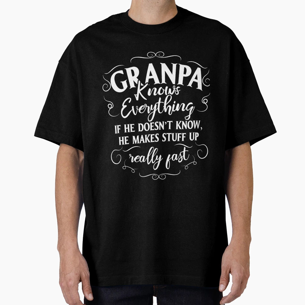 Grandpa Knows Everything Funny Grandpa T-Shirt - Trendy Graphic for Adults - T-Shirt, Sweatshirt, Hoodie