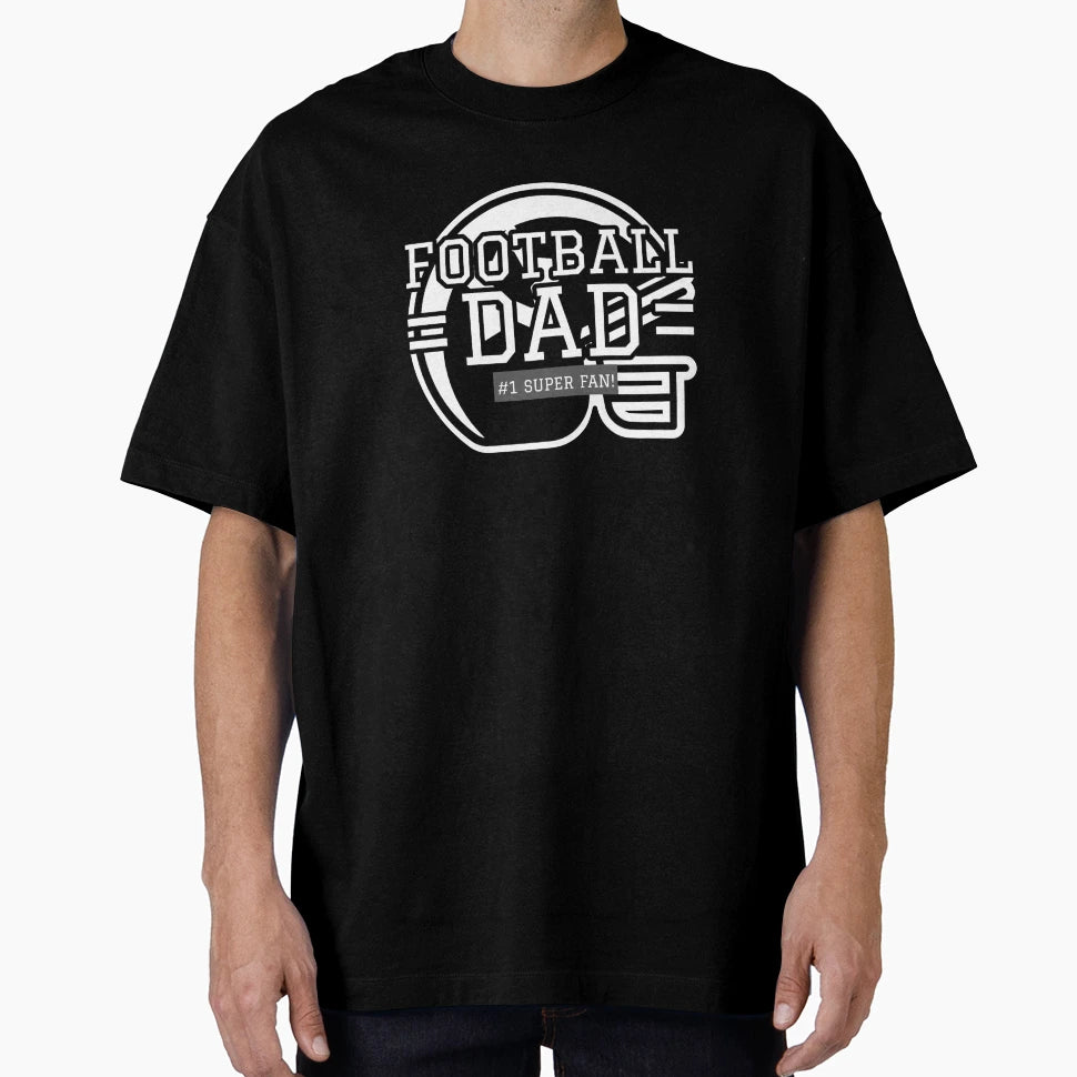 Football Dad 1 Super Fan T-Shirt - Streetwear Style Men Women - T-Shirt, Sweatshirt, Hoodie