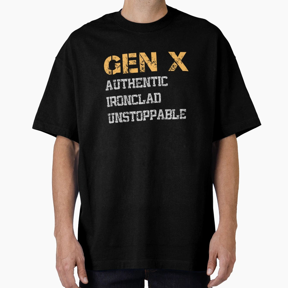 Gen X Authentic Ironclad Unstoppable T-Shirt - Custom Art Print Unisex - T-Shirt, Sweatshirt, Hoodie