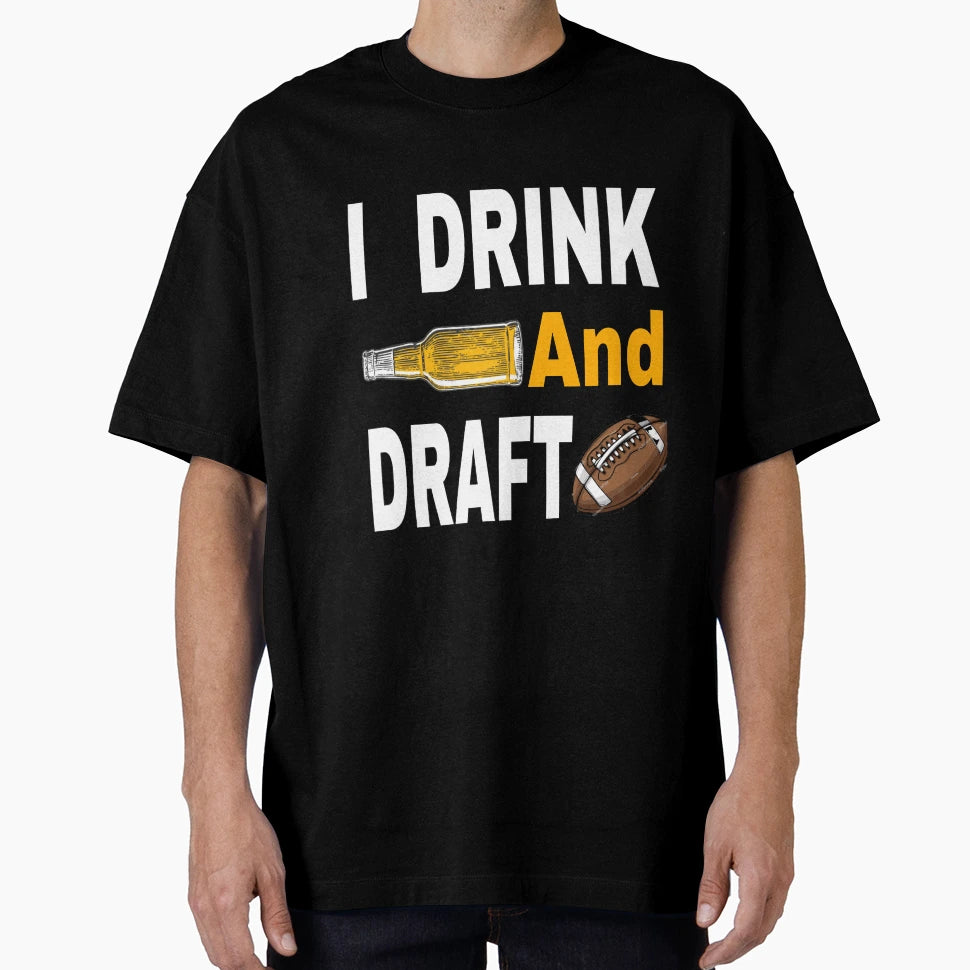 I Drink And Draft T-Shirt - Trendy Graphic Unisex - T-Shirt, Sweatshirt, Hoodie