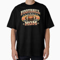 Football Mom T-Shirt - Fun Novelty Design for Adults - T-Shirt, Sweatshirt, Hoodie