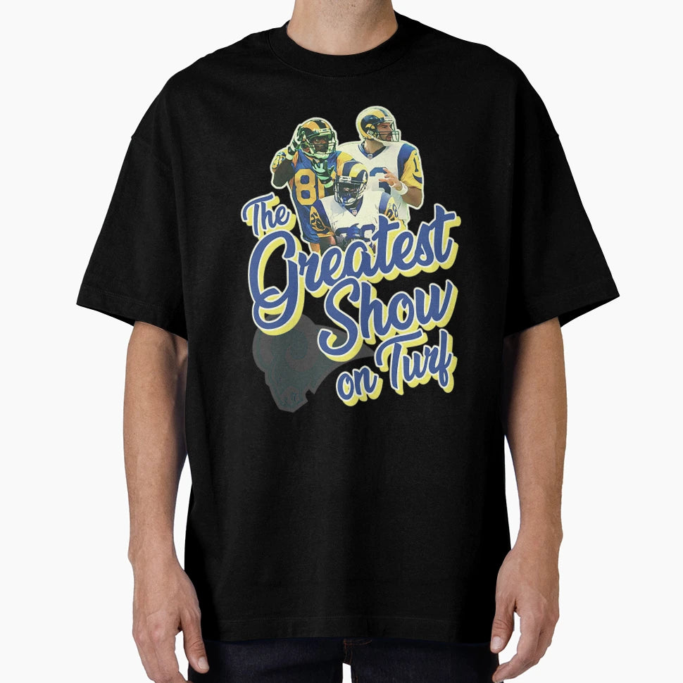 Rams T Shirtthe Greatest Show Turf T-Shirt - Unique Graphic Men Women - T-Shirt, Sweatshirt, Hoodie