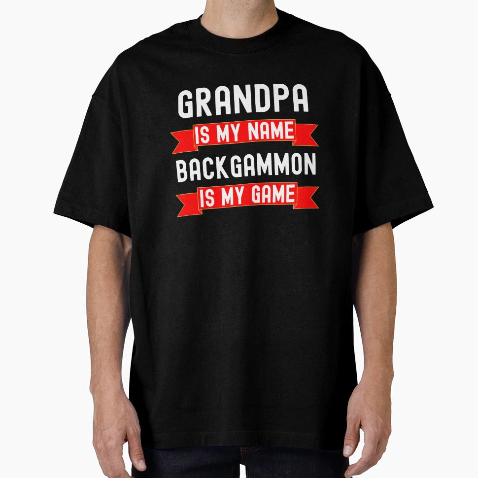 Grandpa Is My Name Backgammon Is My T-Shirt - Minimalist Print for Adults - T-Shirt, Sweatshirt, Hoodie