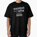 Football And Wine Kinda Mom T-Shirt - Custom Art Print for Adults - T-Shirt, Sweatshirt, Hoodie