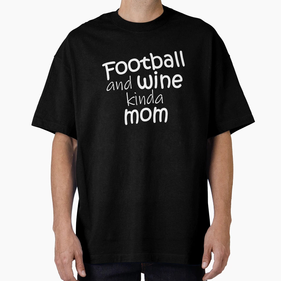 Football And Wine Kinda Mom T-Shirt - Custom Art Print for Adults - T-Shirt, Sweatshirt, Hoodie