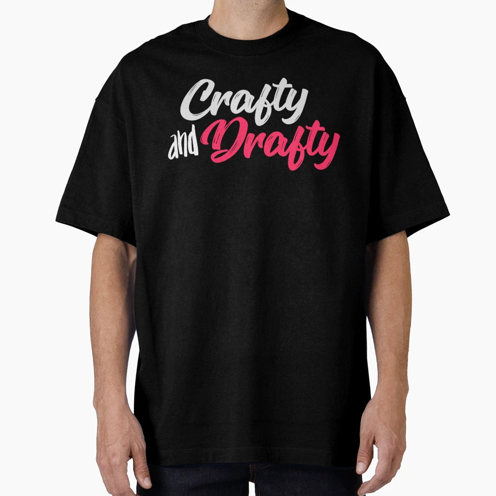 Crafty And Drafty T-Shirt - Unique Graphic for Adults - T-Shirt, Sweatshirt, Hoodie