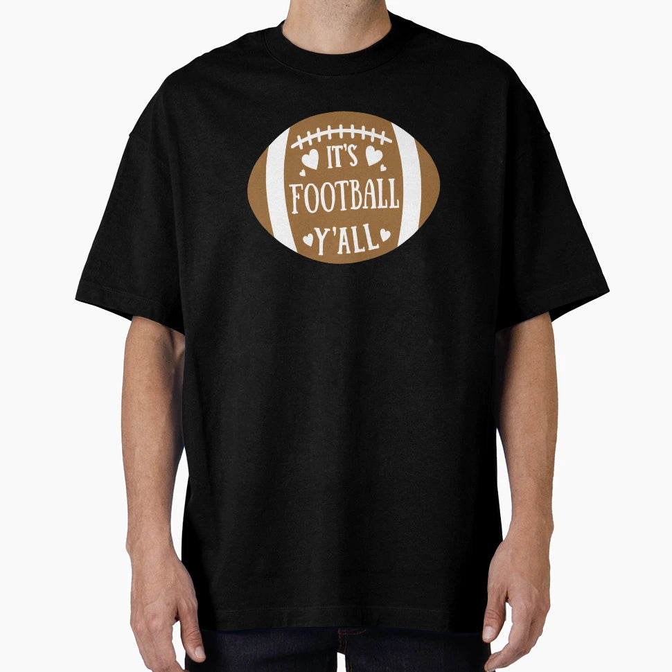 Its Football Yall Funny Novelty Mom T-Shirt - Novelty Apparel for Adults - T-Shirt, Sweatshirt, Hoodie