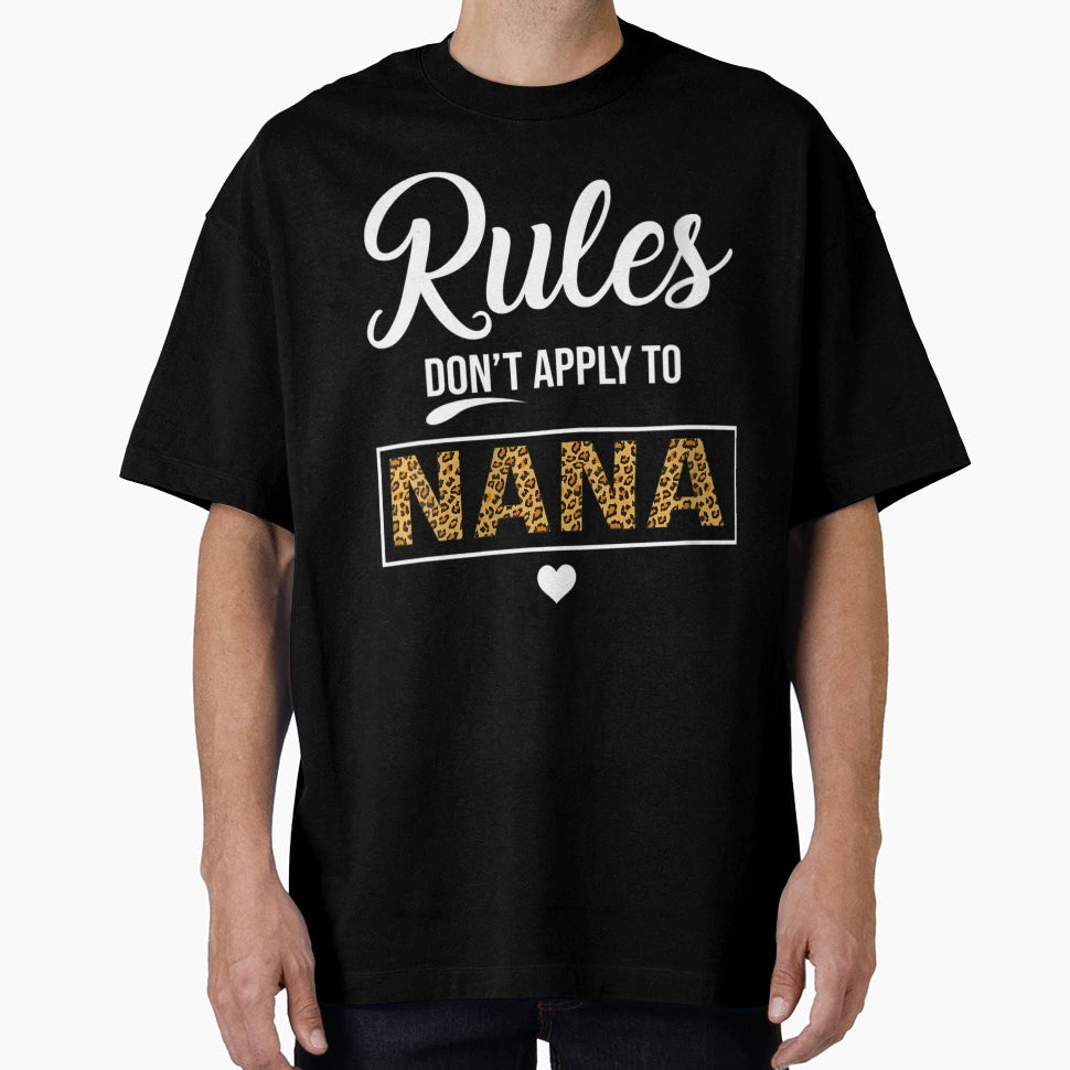 S Rules Dont Apply To Nana Leopard T-Shirt - Unique Graphic for Adults - T-Shirt, Sweatshirt, Hoodie