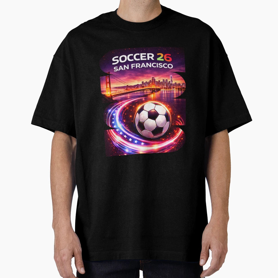 San Francisco Soccer 2026 Soccer 26 T-Shirt - Streetwear Style for Adults - T-Shirt, Sweatshirt, Hoodie