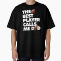 Best Football Player Calls Me Dad T-Shirt - Streetwear Style for Adults - T-Shirt, Sweatshirt, Hoodie