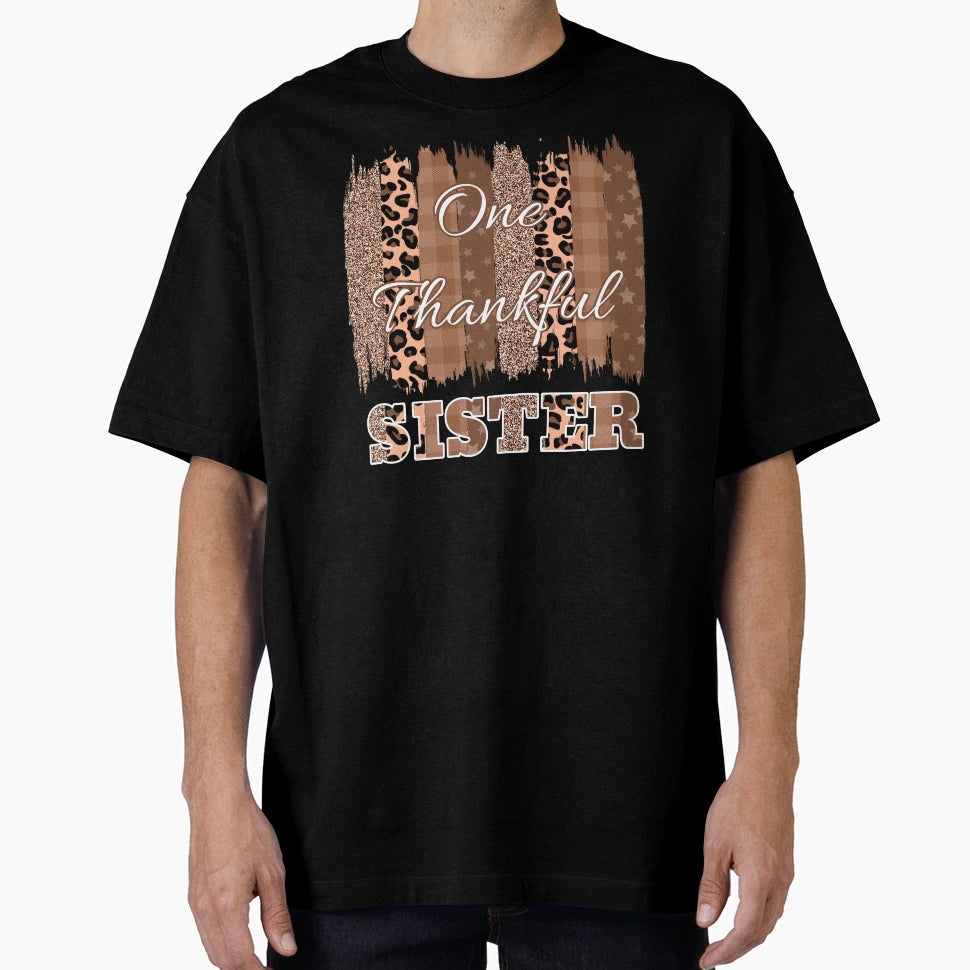 One Thankful Sister Brush Stroke 2 T-Shirt - Casual Everyday Wear Men Women - T-Shirt, Sweatshirt, Hoodie