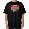 Sundays Are Football T-Shirt - Casual Everyday Wear for Adults - T-Shirt, Sweatshirt, Hoodie