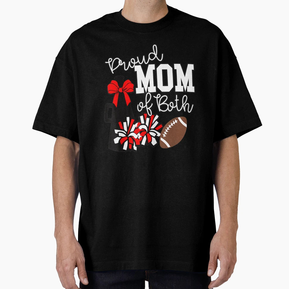 Proud Mom Both Cheer And Football T-Shirt - Unique Graphic Unisex - T-Shirt, Sweatshirt, Hoodie