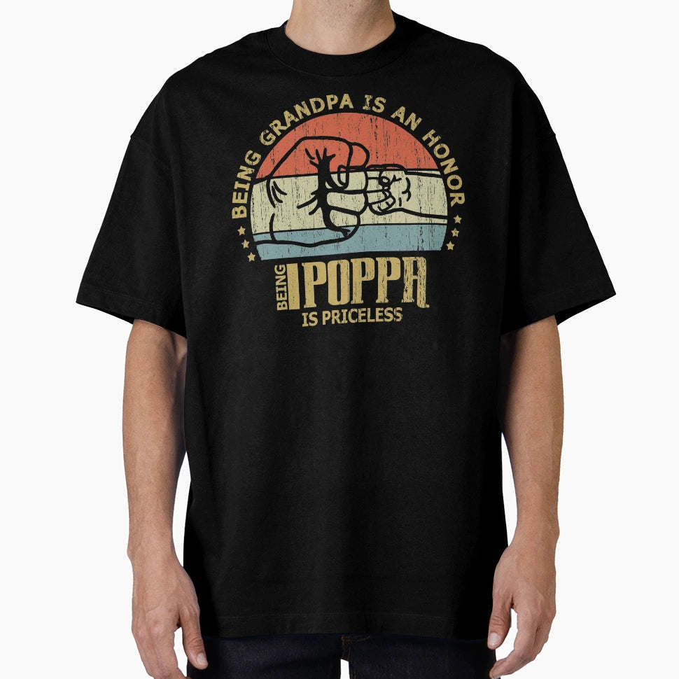 Being Poppa Is Priceless Gift Poppa T-Shirt - Streetwear Style Unisex - T-Shirt, Sweatshirt, Hoodie