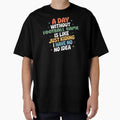 Day Without Football Game Is Like Just T-Shirt - Fun Novelty Design Unisex - T-Shirt, Sweatshirt, Hoodie