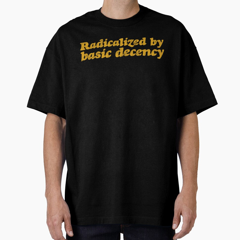 Radicalized By Basic Decency V3 Amber sillyjess - Adult & Kids T-Shirts, Sweatshirts & Hoodies apparel design preview 1