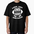 Love You To End Zone And Back Football T-Shirt - Novelty Apparel Men Women - T-Shirt, Sweatshirt, Hoodie