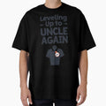 Leveling Up To Uncle Again T-Shirt - Trendy Graphic Men Women - T-Shirt, Sweatshirt, Hoodie
