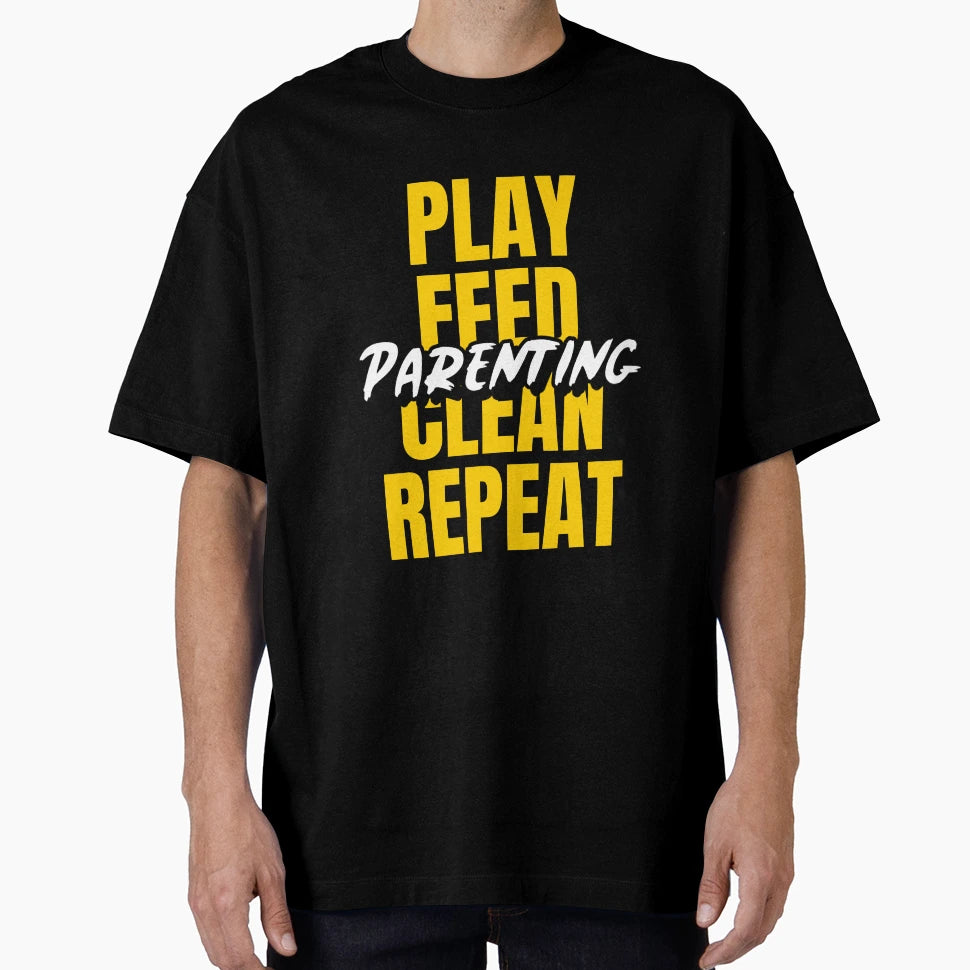 Parenting Play Feed Clean Repeat T-Shirt - Fun Novelty Design for Adults - T-Shirt, Sweatshirt, Hoodie