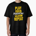 Parenting Play Feed Clean Repeat T-Shirt - Fun Novelty Design for Adults - T-Shirt, Sweatshirt, Hoodie