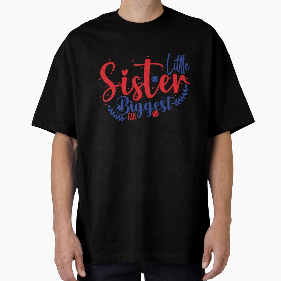 Little Sister Biggest Fan Baseball T-Shirt - Fun Novelty Design Men Women - T-Shirt, Sweatshirt, Hoodie
