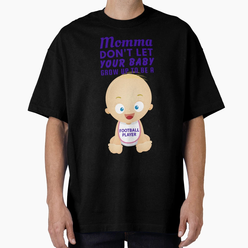 Momma Dont Let Your Grow Up To Be T-Shirt - Aesthetic Graphic for Adults - T-Shirt, Sweatshirt, Hoodie
