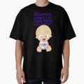 Momma Dont Let Your Grow Up To Be T-Shirt - Aesthetic Graphic for Adults - T-Shirt, Sweatshirt, Hoodie