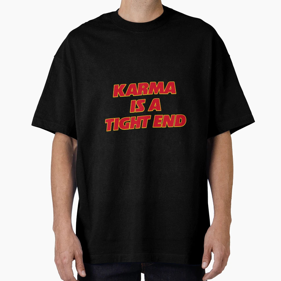 Karma Is Tight End T-Shirt - Novelty Apparel Men Women - T-Shirt, Sweatshirt, Hoodie