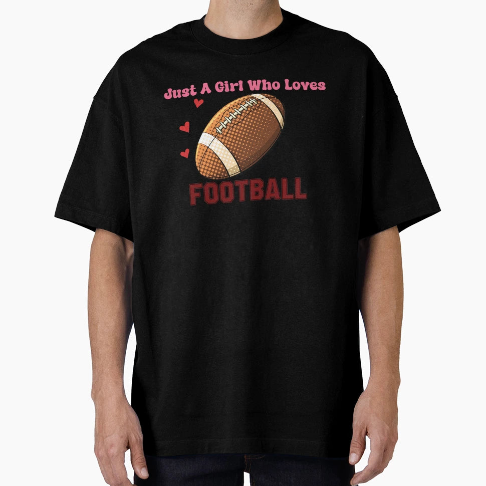 Just Who Loves Football Funny T-Shirt - Graphic Print Unisex - T-Shirt, Sweatshirt, Hoodie