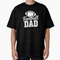 Football Dad T-Shirt - Streetwear Style for Adults - T-Shirt, Sweatshirt, Hoodie