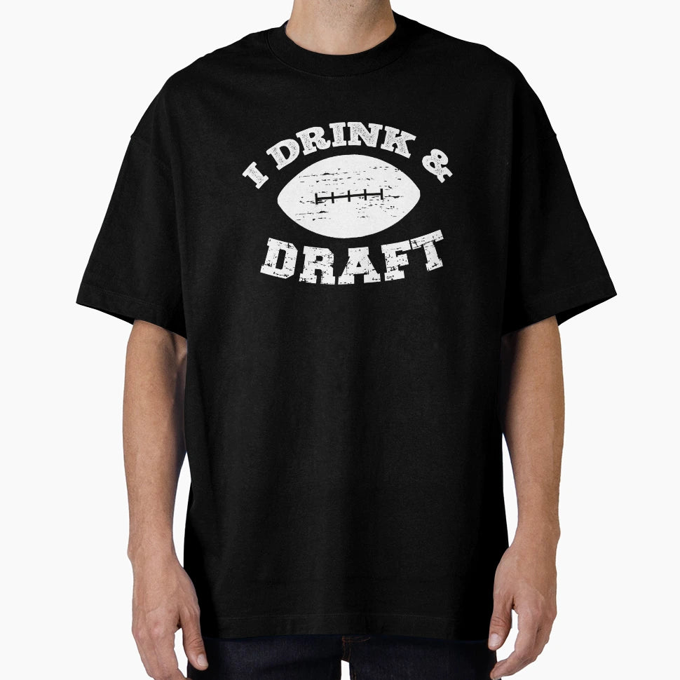 I Drink And Draft Funny Football T-Shirt - Aesthetic Graphic Unisex - T-Shirt, Sweatshirt, Hoodie