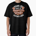 This Is What Awesome Uncle Looks Like T-Shirt - Streetwear Style Unisex - T-Shirt, Sweatshirt, Hoodie