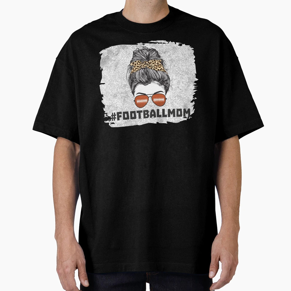 Football Mom Messy Bun Sunglasses T-Shirt - Casual Everyday Wear Unisex - T-Shirt, Sweatshirt, Hoodie