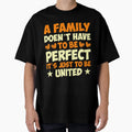 Family Doesnt Have To Be Just To Be T-Shirt - Streetwear Style Men Women - T-Shirt, Sweatshirt, Hoodie