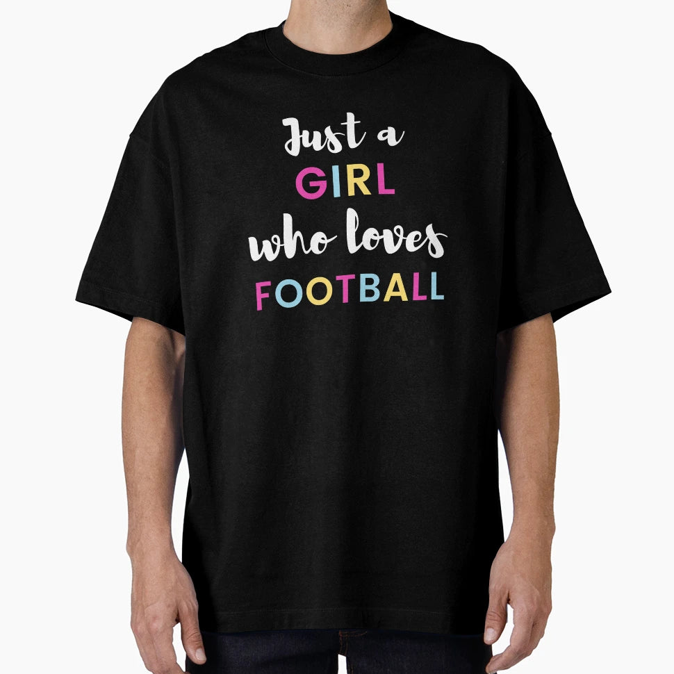Just Who Loves Football T-Shirt - Custom Art Print Men Women - T-Shirt, Sweatshirt, Hoodie