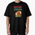 Never Underestimate Old Who Plays Rugby T-Shirt - Aesthetic Graphic Unisex - T-Shirt, Sweatshirt, Hoodie