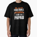 My Favorite Football Player Calls Me Papaw T-Shirt - Unique Graphic Unisex - T-Shirt, Sweatshirt, Hoodie