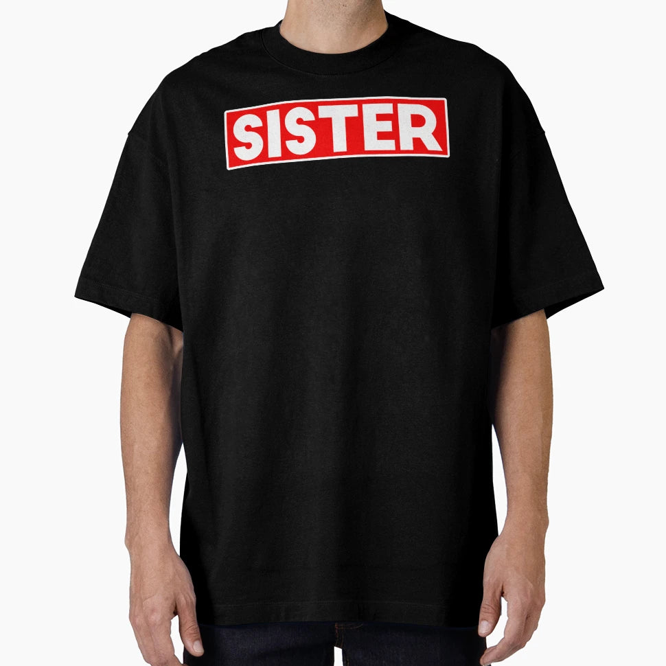 Sister T-Shirt - Fun Novelty Design Unisex - T-Shirt, Sweatshirt, Hoodie