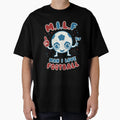 I Love Football Milf Footy Soccer Pun T-Shirt - Minimalist Print Unisex - T-Shirt, Sweatshirt, Hoodie