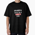 Grandpa Says Im Chiefs Fan T-Shirt - Aesthetic Graphic Men Women - T-Shirt, Sweatshirt, Hoodie