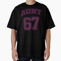 Aunt 67 Meme T-Shirt - Novelty Apparel for Adults - T-Shirt, Sweatshirt, Hoodie