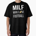 Milf I Love Football Iii T-Shirt - Trendy Graphic for Adults - T-Shirt, Sweatshirt, Hoodie