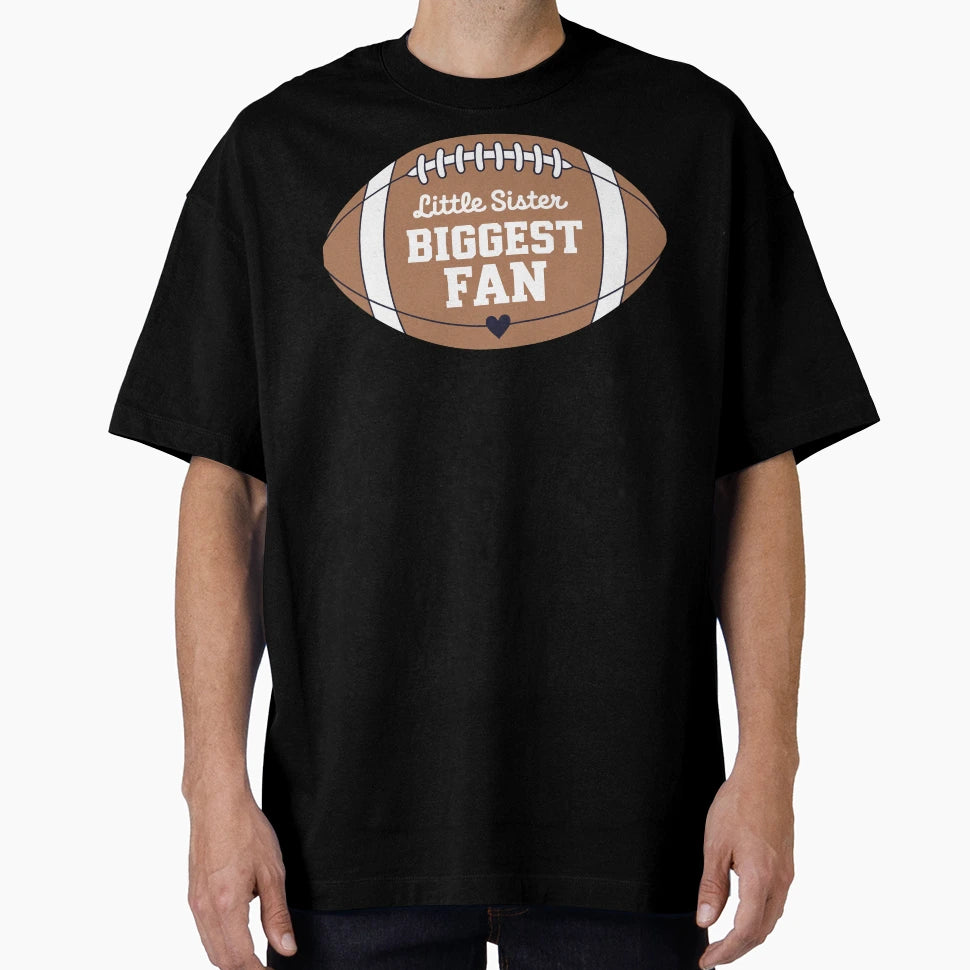 Little Sister Biggest Fan Football T-Shirt - Graphic Print for Adults - T-Shirt, Sweatshirt, Hoodie