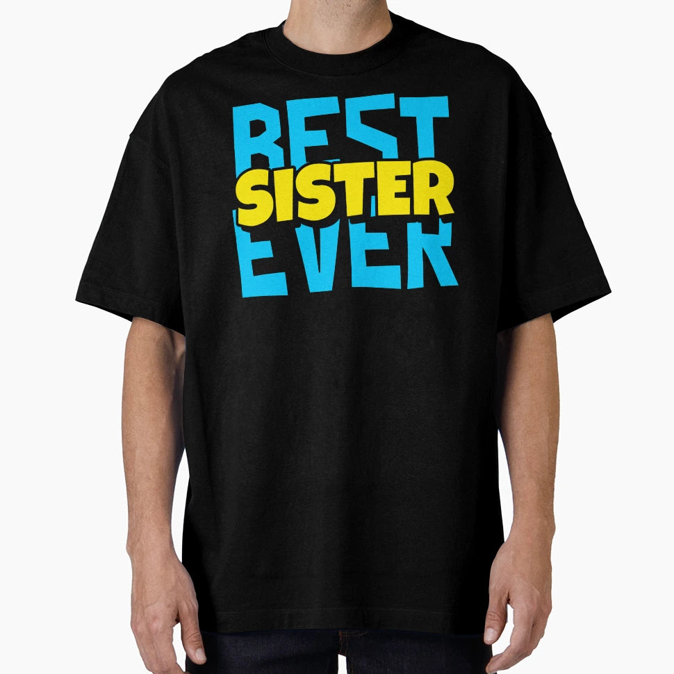 Best Sister Ever T-Shirt - Minimalist Print Men Women - T-Shirt, Sweatshirt, Hoodie