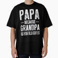 Papa Grandpa Grandfather Fathers Day T-Shirt - Streetwear Style Unisex - T-Shirt, Sweatshirt, Hoodie