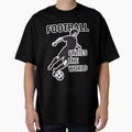 Football Units World T-Shirt - Streetwear Style Men Women - T-Shirt, Sweatshirt, Hoodie