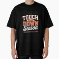Last Touch Down Season Football T-Shirt - Minimalist Print Men Women - T-Shirt, Sweatshirt, Hoodie