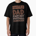 Husband Dad Fantasy Football Commish T-Shirt - Casual Everyday Wear Unisex - T-Shirt, Sweatshirt, Hoodie