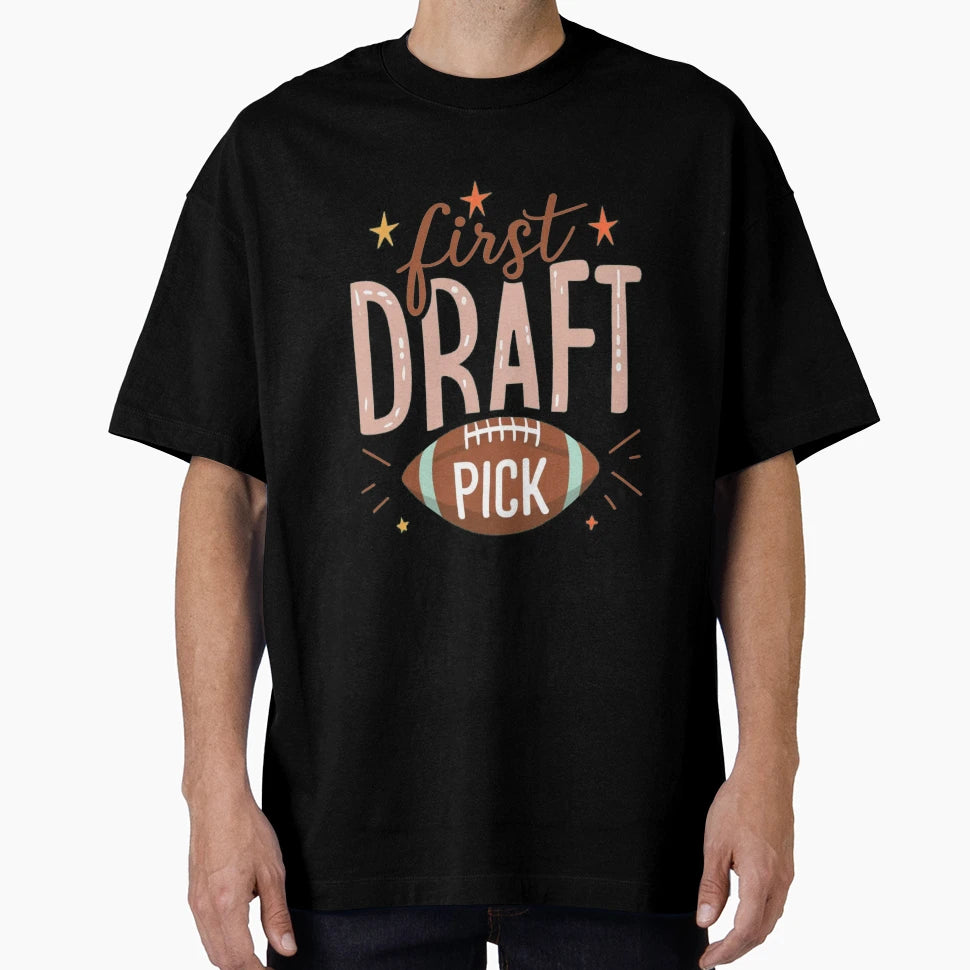 First Draft Pick T-Shirt - Graphic Print Unisex - T-Shirt, Sweatshirt, Hoodie